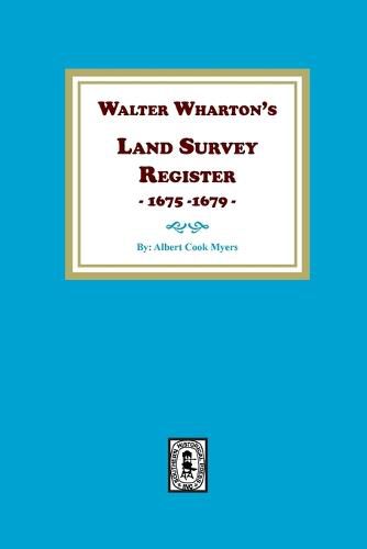 Cover image for Walter Wharton's Land Survey Register, 1675-1679