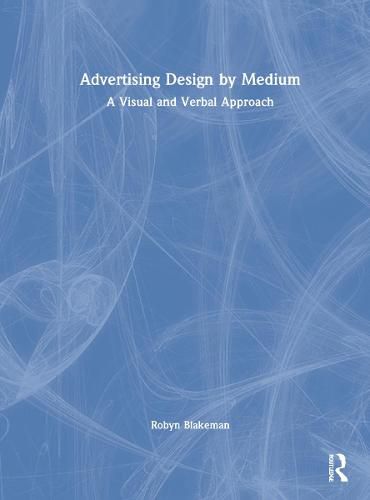 Cover image for Advertising Design by Medium: A Visual and Verbal Approach