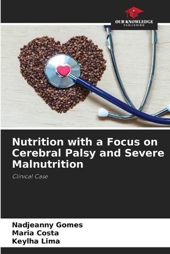 Cover image for Nutrition with a Focus on Cerebral Palsy and Severe Malnutrition