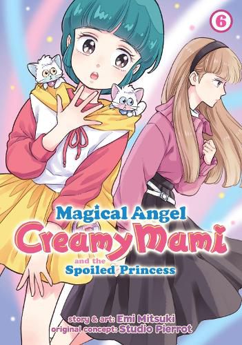 Cover image for Magical Angel Creamy Mami and the Spoiled Princess Vol. 6