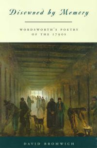 Cover image for Disowned by Memory: Wordsworth's Poetry of the 1790s