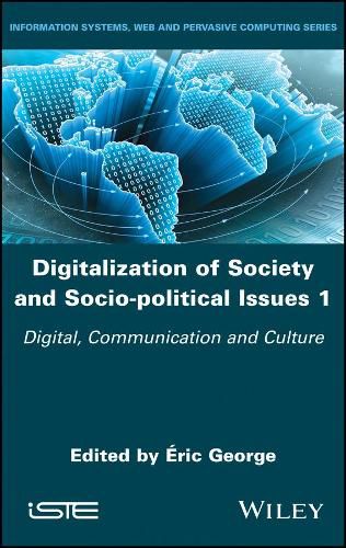 Cover image for Digitalization of Society and Socio-political Issues 1: Digital, Communication, and Culture