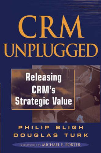 Cover image for CRM Unplugged: Releasing CRM's Strategic Value