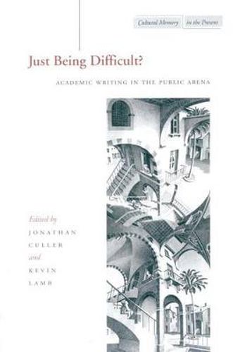 Cover image for Just Being Difficult?: Academic Writing in the Public Arena