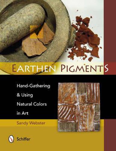 Cover image for Earthen Pigments: Hand-Gathering and Using Natural Colors in Art