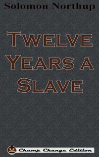 Cover image for Twelve Years a Slave (Chump Change Edition)