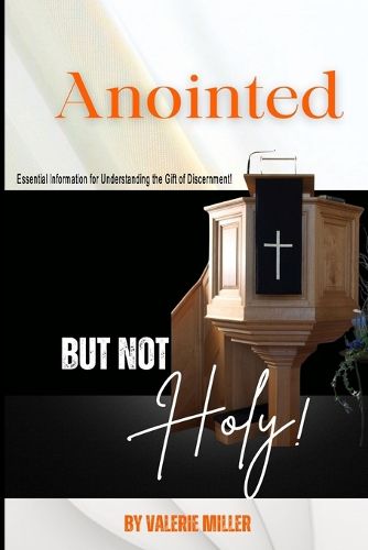 Cover image for Anointed But Not Holy!