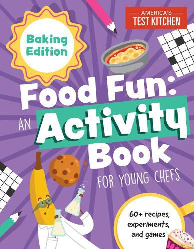 Food Fun: Baking Edition: 60+ Recipes, Experiments, and Games