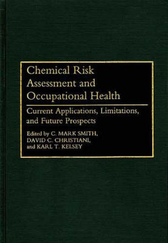 Chemical Risk Assessment and Occupational Health: Current Applications, Limitations, and Future Prospects