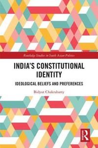 Cover image for India's Constitutional Identity: Ideological Beliefs and Preferences