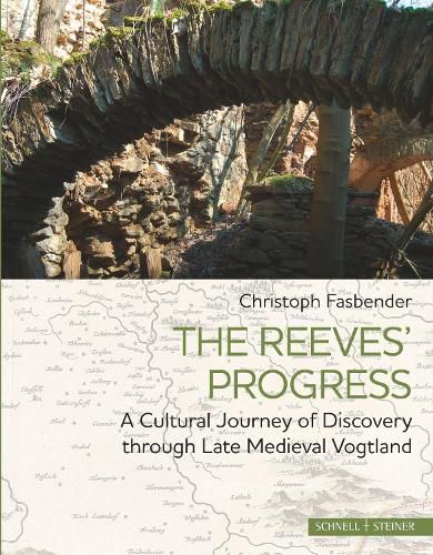 The Reeves' Progress: A Cultural Journey of Discovery Through Late Medieval Vogtland