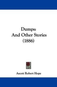 Cover image for Dumps: And Other Stories (1886)