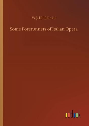 Cover image for Some Forerunners of Italian Opera