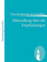 Cover image for Abhandlung uber die Empfindungen: (Traite des sensations)