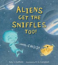 Cover image for Aliens Get the Sniffles Too! Ahhh-Choo!