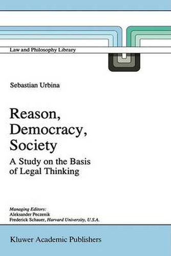 Cover image for Reason, Democracy, Society: A Treatise on the Basis of Legal Thinking