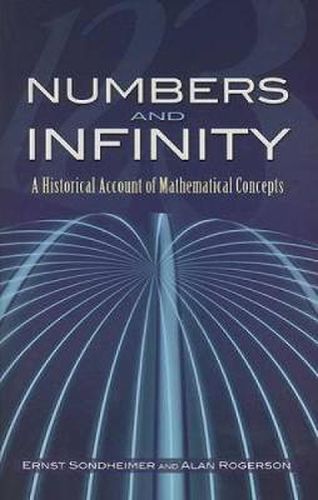 Cover image for Numbers and Infinity: A Historical Account of Mathematical Concepts