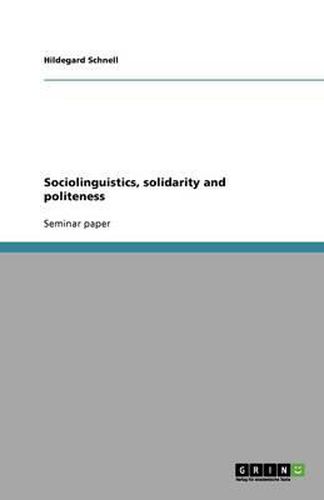 Cover image for Sociolinguistics, solidarity and politeness