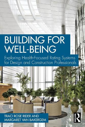 Cover image for Building for Well-Being: Exploring Health-Focused Rating Systems for Design and Construction Professionals