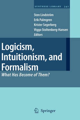 Logicism, Intuitionism, and Formalism: What Has Become of Them?