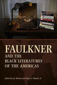 Cover image for Faulkner and the Black Literatures of the Americas