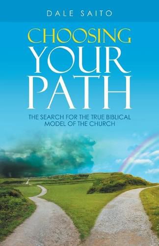 Cover image for Choosing Your Path: The Search for the True Biblical Model of the Church