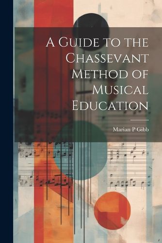 Cover image for A Guide to the Chassevant Method of Musical Education