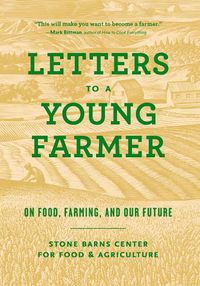 Cover image for Letters to a Young Farmer: On Food, Farming, and Our Future