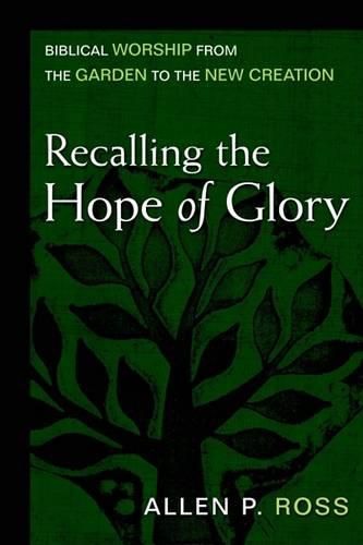 Cover image for Recalling the Hope of Glory: Biblical Worship from the Garden to the New Creation