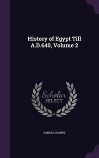 Cover image for History of Egypt Till A.D.640, Volume 2