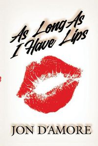 Cover image for As Long As I Have Lips