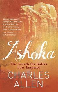 Cover image for Ashoka: The Search for India's Lost Emperor