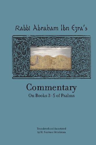 Cover image for Rabbi Abraham Ibn Ezra's Commentary on Books 3-5 of Psalms: Chapters 73-150