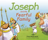 Cover image for Joseph and the Fearful Family