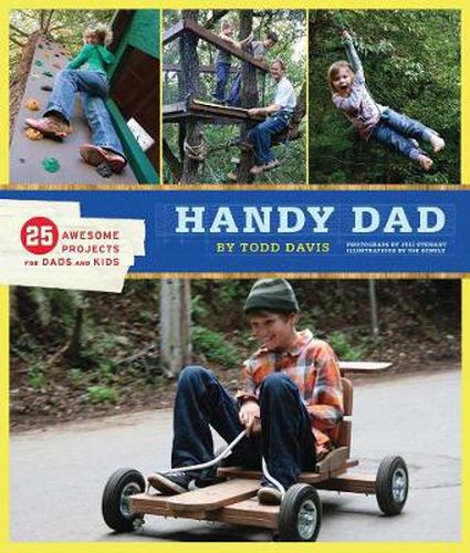 Cover image for Handy Dad: 25 Awesome Projects for Dads and Kids