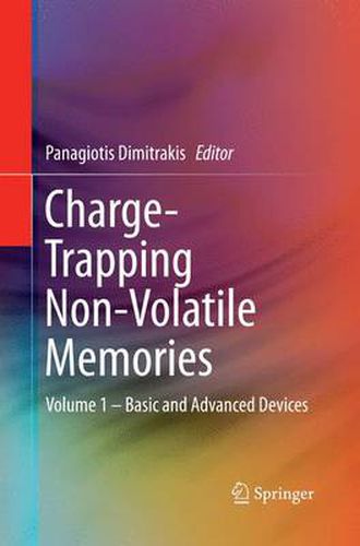 Cover image for Charge-Trapping Non-Volatile Memories: Volume 1 - Basic and Advanced Devices