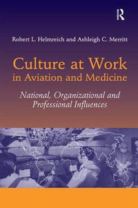 Cover image for Culture at Work in Aviation and Medicine: National, Organizational and Professional Influences