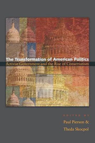 Cover image for The Transformation of American Politics: Activist Government and the Rise of Conservatism