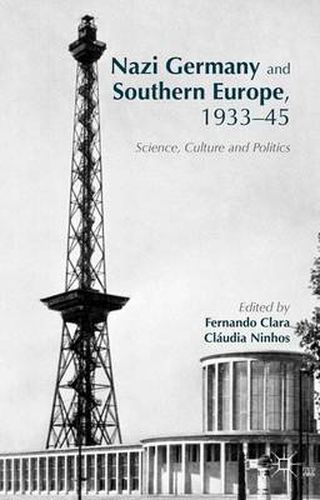 Cover image for Nazi Germany and Southern Europe, 1933-45: Science, Culture and Politics