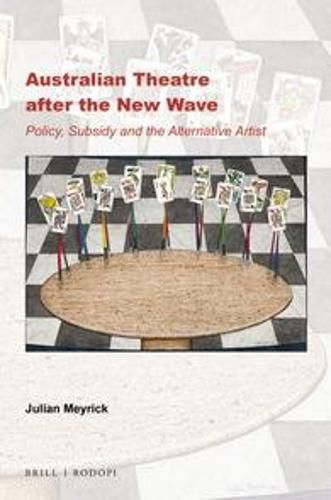 Australian Theatre after the New Wave: Policy, Subsidy and the Alternative Artist