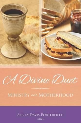 Cover image for A Divine Duet: Ministry and Motherhood