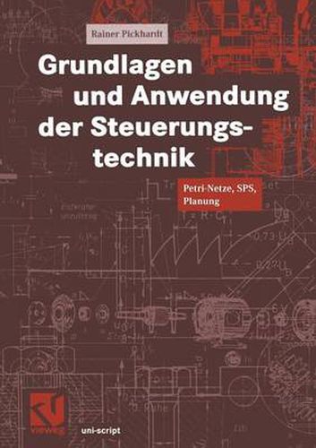 Cover image for Grundlagen und Anwendung der Steuerungstechnik: Petri-Netze, SPS, Planung