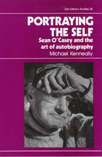 Cover image for Portraying the Self: Sean O'Casey and the Art of Autobiography