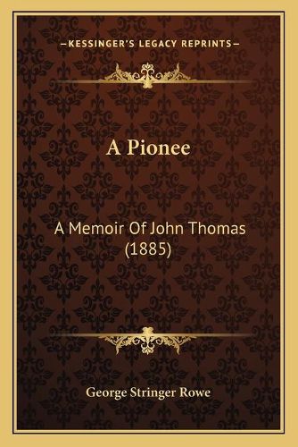 A Pionee: A Memoir of John Thomas (1885)