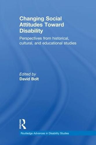 Cover image for Changing Social Attitudes Toward Disability: Perspectives from historical, cultural, and educational studies