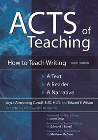 Cover image for Acts of Teaching: How to Teach Writing: A Text, A Reader, A Narrative, 3rd Edition