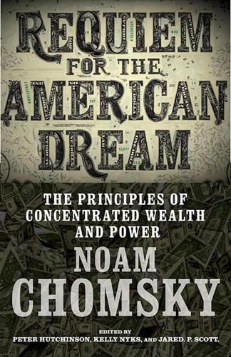 Cover image for Requiem for the American Dream: The Principles of Concentrated Wealth and Power