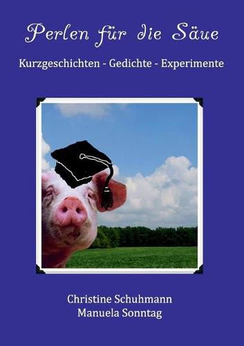 Cover image for Perlen fur die Saue: Kurzgeschichten - Gedichte - Experimente