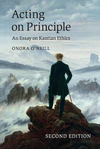 Cover image for Acting on Principle: An Essay on Kantian Ethics