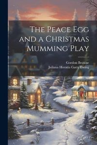 Cover image for The Peace Egg and a Christmas Mumming Play